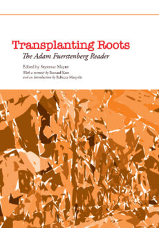Transplanting Roots The Adam Fuerstenberg Reader