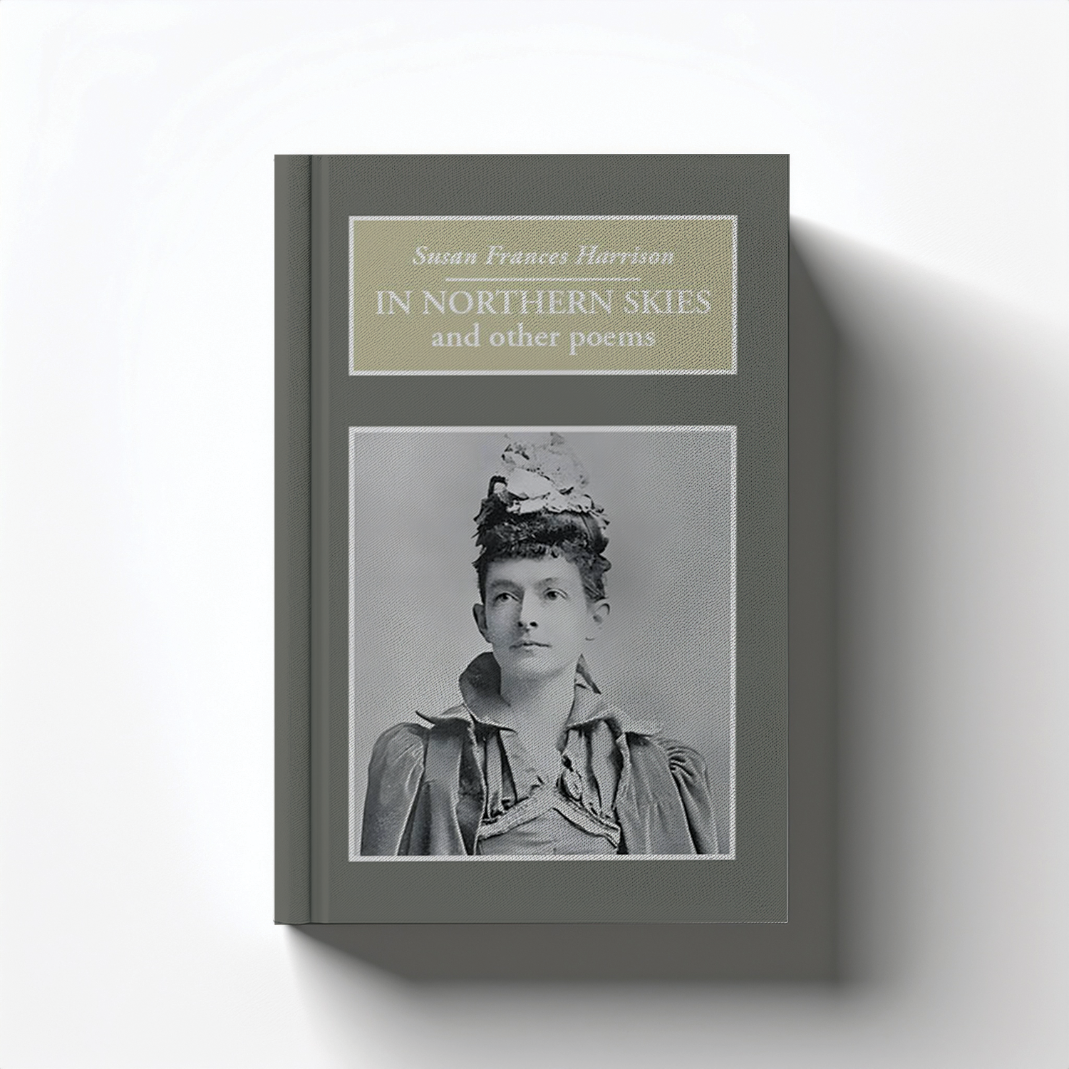 In Northern Skies and Other Poems by Susan Frances Harrison