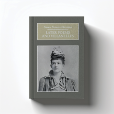 Later Poems and Villanelles by Susan Frances Harrison