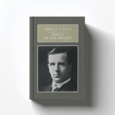Songs of the Prairie by Robert Stead