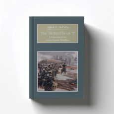 The Patriotes of '37 by Alfred D. DeCelles