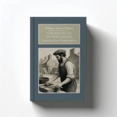 The Seigneurs of Old Canada by William Bennett Munro