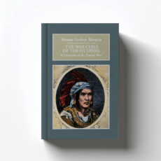 The War Chief of the Ottawas by Thomas Guthrie Marquis